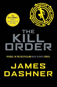 Obrazek DASHNER, J: MAZE RUNNER PREQUEL: KILL ORDER