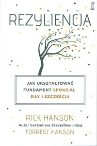 Obrazek Rezyliencja Jak ukształtować fundament spokoju, siły i szczęścia