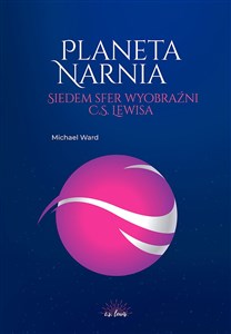 Obrazek Planeta Narnia Siedem sfer wyobraźni Lewisa
