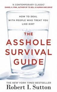 Obrazek The Asshole Survival Guide How to Deal with People Who Treat You Like Dirt
