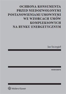 Bild von Ochrona konsumenta przed niedozwolonymi postanowieniami umownymi we wzorcach umów kompleksowych na rynku energetycznym