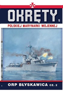 Obrazek Okręty Polskiej Marynarki Wojennej Tom 5 ORP Błyskawica cz. 2