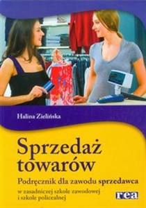 Obrazek Sprzedaż towarów Podręcznik do zawodu sprzedawca. Szkoła ponadgimnazjalna