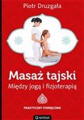 Książka : Masaż tajs... - Piotr Druzgała