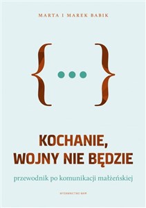 Obrazek Kochanie, wojny nie będzie Przewodnik po komunikacji małżeńskiej