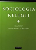 Socjologia... - Praca Zbiorowa Pod Redakcją Franciszka Adamskiego -  polnische Bücher