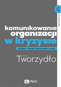 Bild von Komunikowanie organizacji w kryzysie Metody i modele ograniczania ryzyka