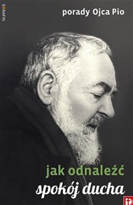 Obrazek Porady Ojca Pio - Jak odnaleźć spokój ducha