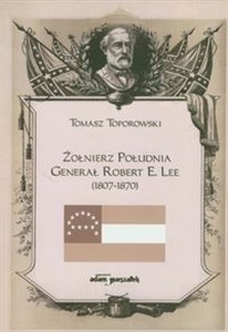Bild von Żołnierz Południa Generał Robert E. Lee 1807-1870