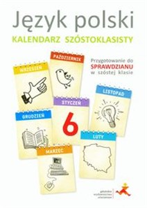 Obrazek Język polski Kalendarz szóstoklasisty Przygotowanie do sprawdzianu w szóstej klasie