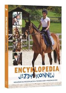 Obrazek Encyklopedia Jazdy Konnej Wskazówki dla początkujących Technika jazdy Pielęgnacja koni