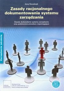 Obrazek Zasady racjonalnego dokumentowania systemu zarządzania Zasady doskonalenia systemu zarządzania oraz podstawowe procedury wspomagające.