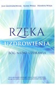Rzeka uzdr... - Jan Grzeszkowiak, Alina Wieja, Henryk Wieja -  Książka z wysyłką do Niemiec 