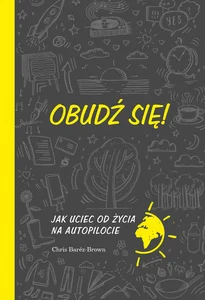 Obrazek Obudź się Jak uciec od życia na autopilocie