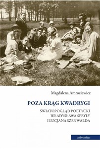 Bild von Poza krąg Kwadrygi Światopogląd poetycki Władysława Sebyły i Lucjana Szenwalda