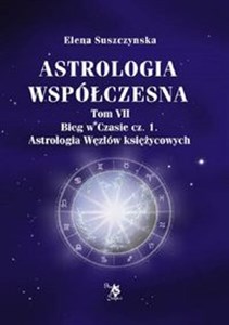 Bild von Astrologia współczesna Tom VII Bieg w czasie cz.1 / Ars scripti Astrologia Węzłów księżycowych