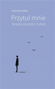 Obrazek Przytul mnie. Terapia poprzez czułość