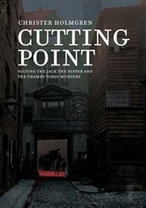 Bild von Cutting Point Solving the Jack the Ripper and the Thames Torso Murders