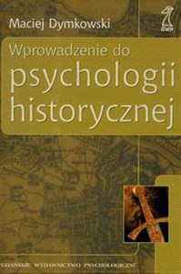 Obrazek Wprowadzenie do psychologii historycznej