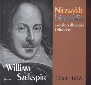 Obrazek William Szekspir Niezwykłe biografie Kolekcja dla dzieci i młodzieży