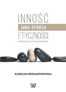 Obrazek Inność jako źródło etyczności Inspiracje Ricoeurowskie