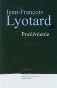 Zobacz : Poróżnieni... - Jean-Francois Lyotard