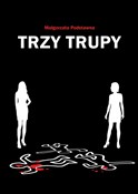 Trzy trupy... - Małgorzata Podstawna - Ksiegarnia w niemczech