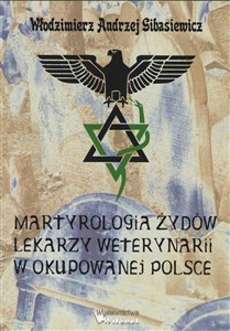 Bild von Martyrologia Żydów lekarzy weterynarii w okupowanej Polsce