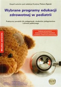Bild von Wybrane programy edukacji zdrowotnej w pediatrii Praktyczny poradnik dla pielęgniarek, studentów pielęgniarstwa i zdrowia publicznego.