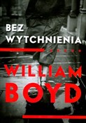 Bez wytchn... - William Boyd -  polnische Bücher
