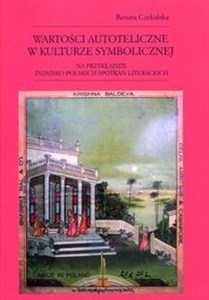 Bild von Wartości autoteliczne w kulturze symbolicznej na przykładzie indyjsko-polskich spotkań literackich