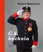 Książka : C. k. Kuch... - Robert Makłowicz