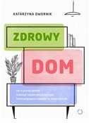 Zdrowy dom... - Katarzyna Dwornik -  polnische Bücher