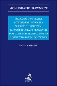 Bild von Bezzałogowe statki powietrzne. Nowa era w prawie lotniczym. Rozwój regulacji prawnych dotyczących bezpieczeństwa lotnictwa bezzałogowego