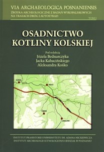 Bild von Osadnictwo Kotliny Kolskiej + CD Archeologiczne badania ratownicze na trasie autostrady A2