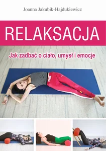 Obrazek Relaksacja Jak zadbać o ciało, umysł i emocje