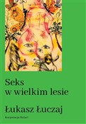 Seks w wie... - Łukasz Łuczaj -  Książka z wysyłką do Niemiec 