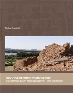 Obrazek Budowle obronne w Górnej Nubii na podstawie badań archeologicznych i etnologicznych