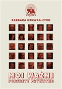 Polska książka : Moi ważni ... - Gruszka-Zych, Barbara
