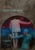 Zobacz : Tunel myśl... - Adrian Rajtar