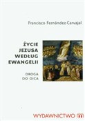 Życie Jezu... - Francisco Fernandez-Carvajal -  polnische Bücher
