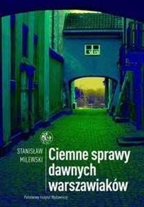 Obrazek Ciemne sprawy dawnych warszawiaków