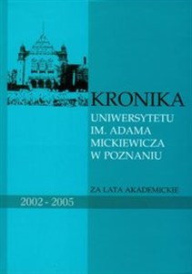 Bild von Kronika Uniwersytetu im. Adama Mickiewicza w Poznaniu za lata akademickie 2002-2005