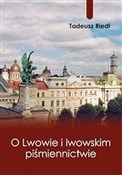 Polnische buch : O Lwowie i... - Tadeusz Riedl