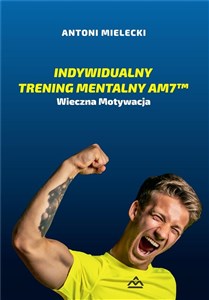 Obrazek Indywidualny Trening Mentalny AM7™ Wieczna motywacja