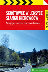 Obrazek Skrótowce w leksyce slangu kierowców. Socjojęzykowe wprowadzenie