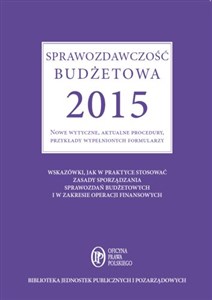 Obrazek Sprawozdawczość budżetowa 2015 Nowe wytyczne, aktualne procedury, przykłady wypełnionych formularzy