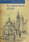 Na krakows... - Andrzej Kozioł -  Książka z wysyłką do Niemiec 