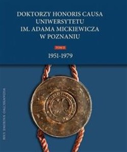 Obrazek Doktorzy honoris causa Uniwersytetu im. Adama Mickiewicza w Poznaniu, tom II: 1951-1979