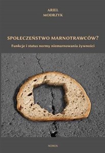 Bild von Społeczeństwo marnotrawców? Funkcje i status normy niemarnowania żywności